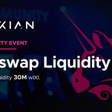Ixian Community is Adding Uniswap Liquidity