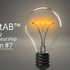 SmartAB™ Wisdom #7: Turn Ideas Into A Successful Business