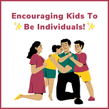 Encouraging Kids to be Individuals