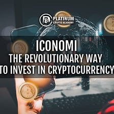 ICONOMI: The Revolutionary way to Invest in Cryptocurrency