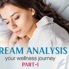 Dream Analysis Your Wellness Journey Part1