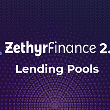 Zethyr Finance 2 Lending Pools