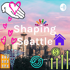 Shaping Seattle | Shireen and Jeremy Discuss Chronic Homelessness and the Third Door Coalition