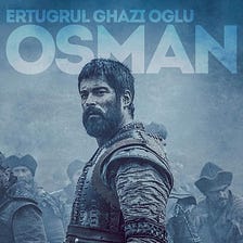 The Growingly Monotonous Story of the Drama Series — Kuruluş: Osman