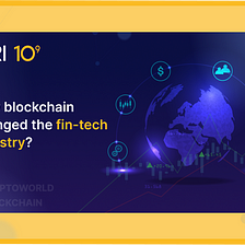 How Blockchain Technology Changed the FinTech industry? 🤔