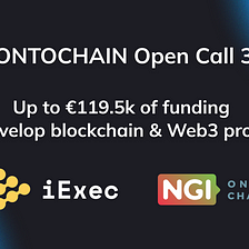 ONTOCHAIN Open Call 3: Apply for €119.5k+ of funding to develop your blockchain & Web3 project