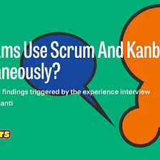 Can Teams Use Scrum And Kanban, Simultaneously?