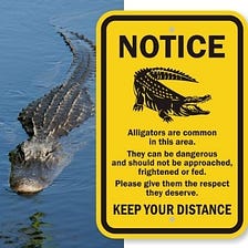 Are there alligators outside your door? Literally and Figuratively