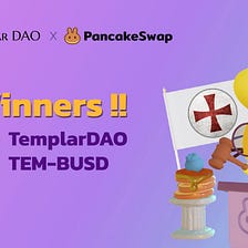 Everything You Need To Know About TemplarDAO Winning the 17th PancakeSwap Community Farm Auction
