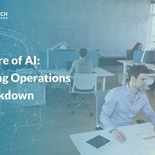 How AI is Helping Companies Reboot Operations & Thrive Post-lockdown