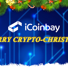 Merry Crypto-Christmas from iCoinbay!