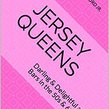 Jersey Queens: A Thriving Gay Bar Scene In New Jersey During The 1950s And 1960s