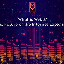 What is Web3? The Future of the Internet Explained