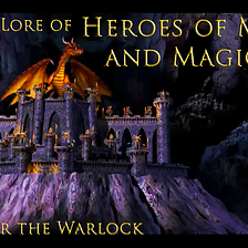The Lore of Heroes of Might and Magic III — Alamar the Warlock