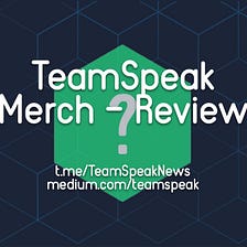 TeamSpeak Merch | Review