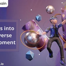 Getting Started with Metaverse Development on Blockchain