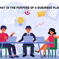 What is the Purpose of a Business Plan?