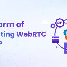 How to Integrate WebRTC with SIP: VoIP Phone System