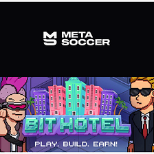 MetaSoccer X Bit Hotel: Breaking the Barriers of the Metaverse