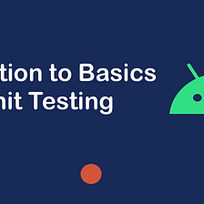 Android Unit Testing Basics