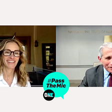 Pass the Mic: A Conversation with Julia Roberts and Dr. Anthony Fauci.