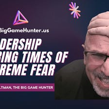 Leadership During Times of Extreme Fear