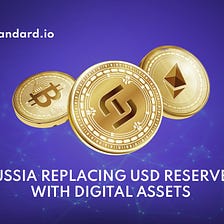 Russia considers replacing USD reserves with cryptocurrencies