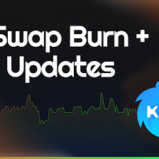 KuSwap Updates: Massive Burn Proposal, KuSwap 3.0 Vision and Farms/Pools Migration