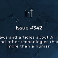 H+ Weekly — Issue #342