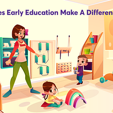 Does early education make a difference?