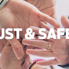 (Part 1) What is Trust & Safety?