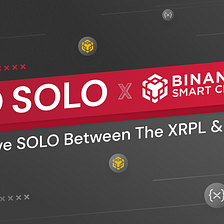 Sologenic Partners with Allbridge for a Cross-Chain Between the XRP Ledger and Binance Smart Chain