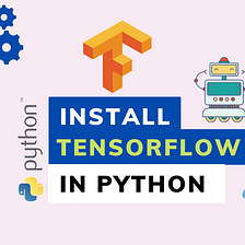 TensorFlow Installation Guide Python