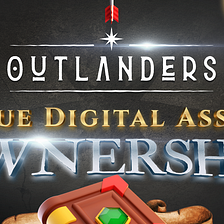 Outlanders Perfects True Digital Asset Ownership