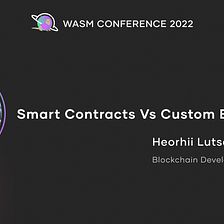 Smart contracts vs Custom blockchains