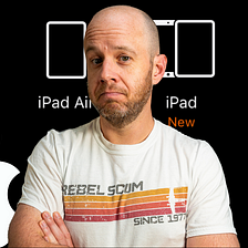 I’ve FINALLY Worked Out How to Buy the Right iPad!