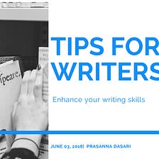 Top Tips for Writers to Enhance Writing Skills