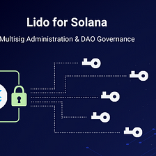 Towards Multisig Administration in Lido for Solana
