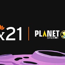 X21 Digital & Planet Sandbox Partnership