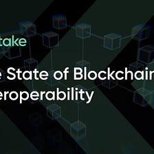 The State of Blockchain Interoperability