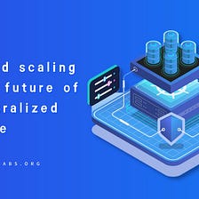 Layered Scaling is the future of Decentralized Storage