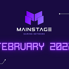 February 2022: Mainstage Gaming Newsletter