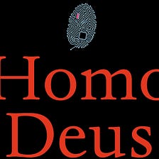 Homo Deus by Yuval Noah Harari — Book Review