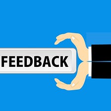Feedback is important, but there’s a time and place…