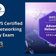 AWS ANS-C01 — The NEW AWS Certified Advanced Networking Specialty Exam