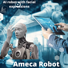 Ameca Robot: an AI robot with facial expressions incredibly close to humans