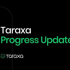 Taraxa Progress Update: Weeks 12–15, 2022