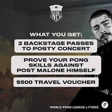 WORLD PONG LEAGUE X FYOOZ — Enjoy the ultimate Post Malone experience.