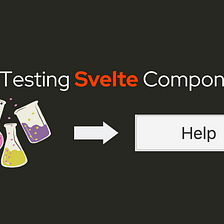 An Overall Look at Unit Testing Svelte Components