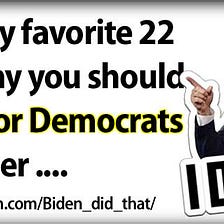22 Reasons Why You Should NOT Vote for Democrats . . .